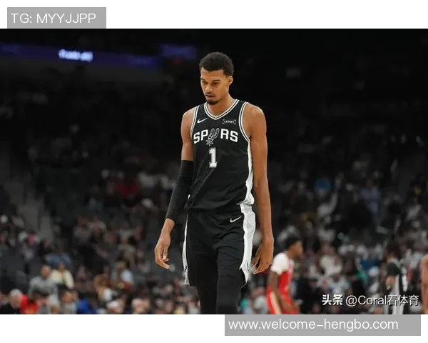 文班亚马回应逆转失利称已找到问题并积极调整心态迎接挑战